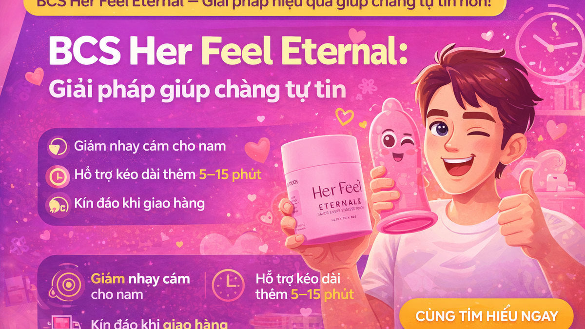 BCS Her Feel Eternal: Giải pháp giúp chàng tự tin