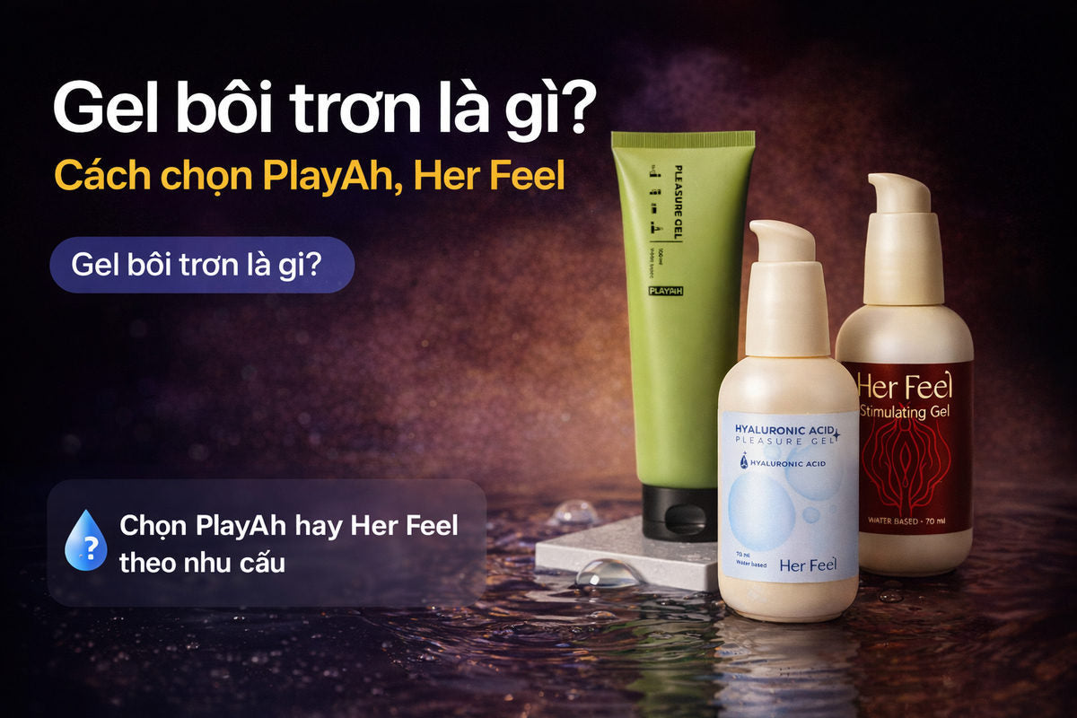 Gel bôi trơn là gì? Công dụng, cách chọn an toàn